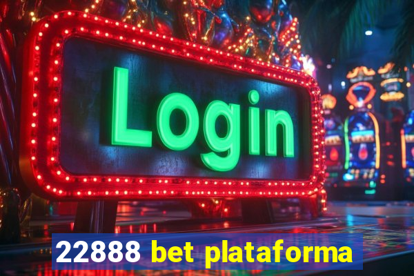 22888 bet plataforma